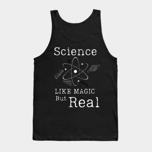 Science Like Magic But Real  T-SHIRT , Funny Chemistry Joke SHIRT ,Gifts for Women Men Tank Top